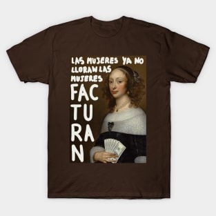 Las mujeres ya no lloran las mujeres facturan T-Shirt